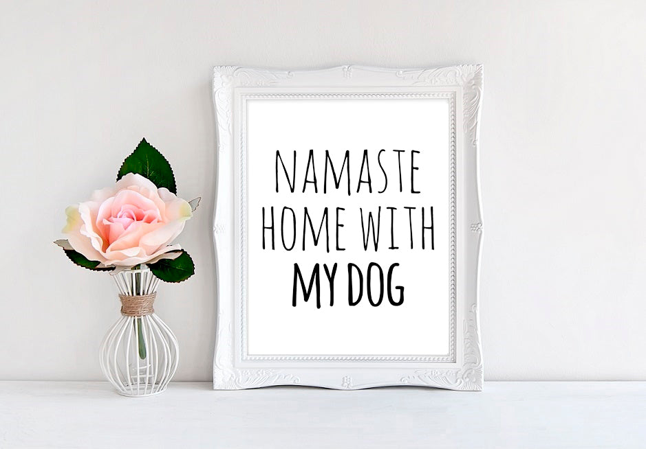 Namaste Home With My Dog - 8"x10" Wall Print - MoonlightMakers