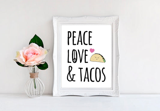 Peace, Love, And Tacos - 8"x10" Wall Print - MoonlightMakers