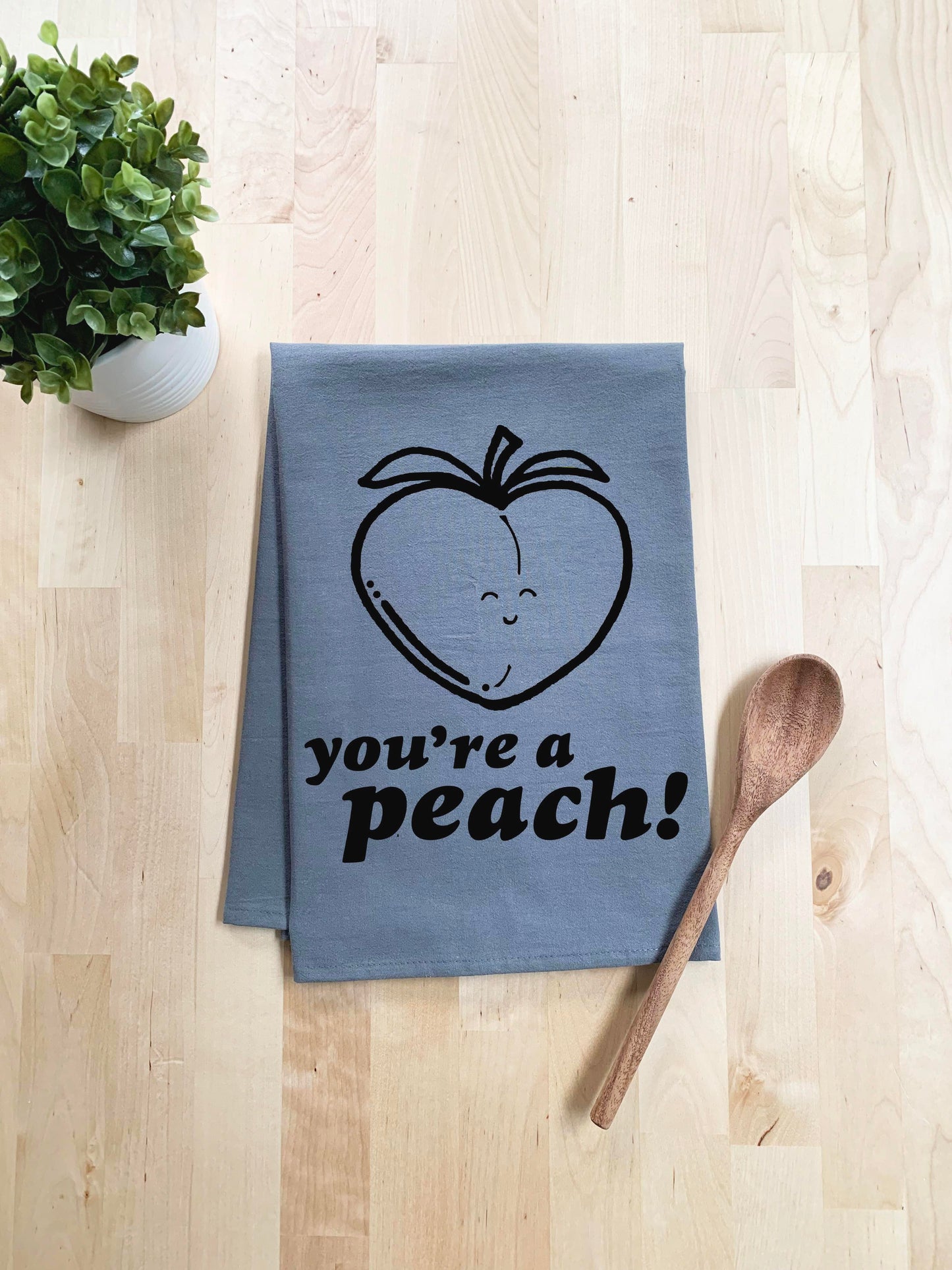 You're a Peach Dish Towel - White Or Gray - MoonlightMakers