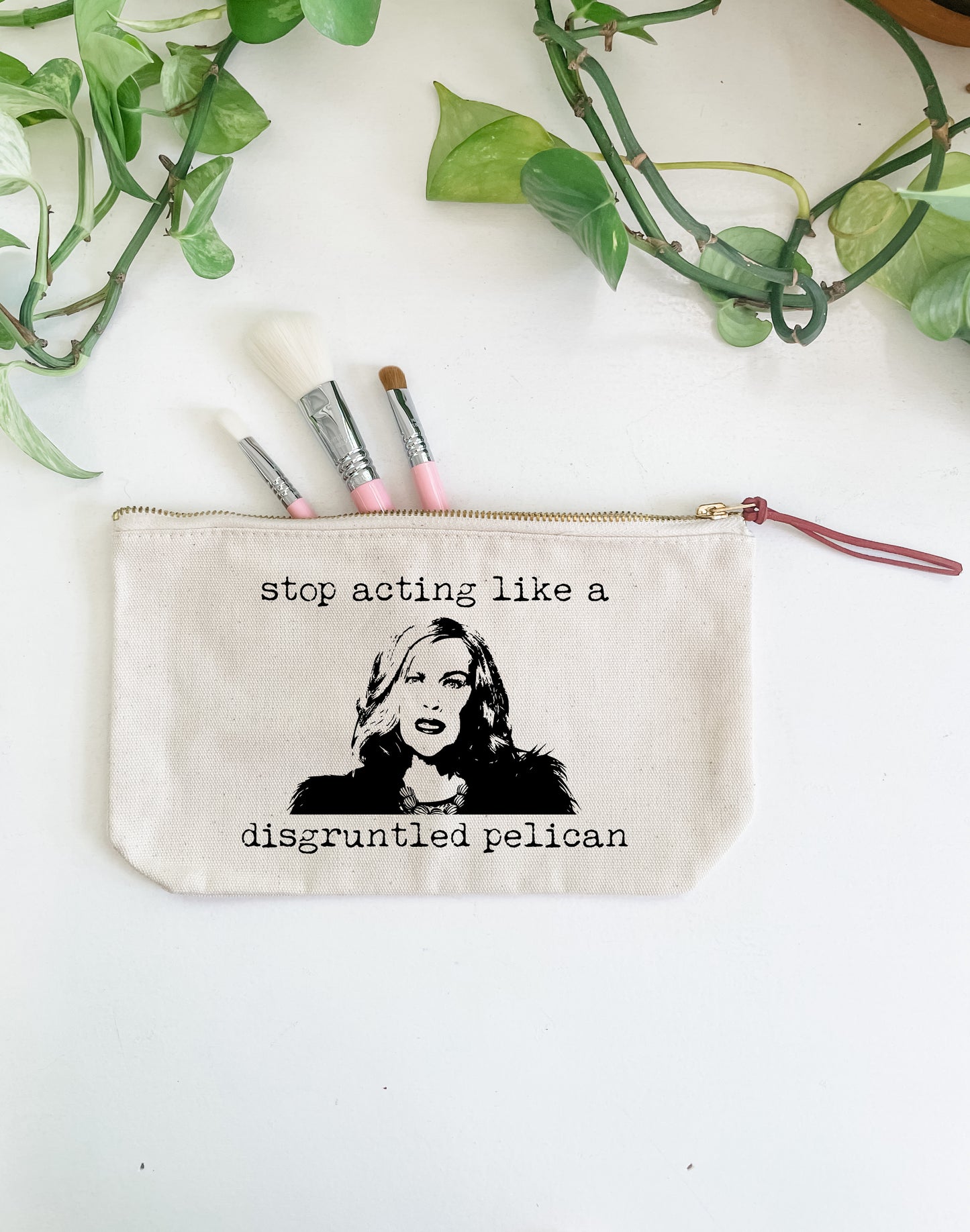 Stop Acting Like A Disgruntled Pelican - Canvas Zipper Pouch