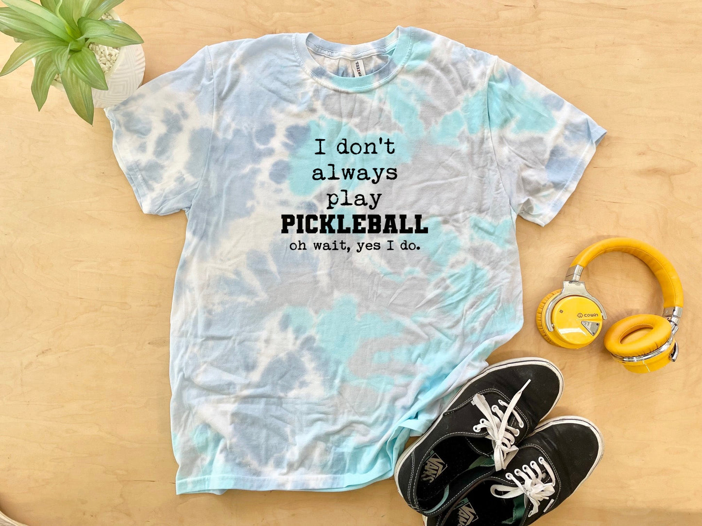 I Don't Always Play Pickleball (Oh Wait, Yes I Do) - Mens/Unisex Tie Dye Tee - Blue