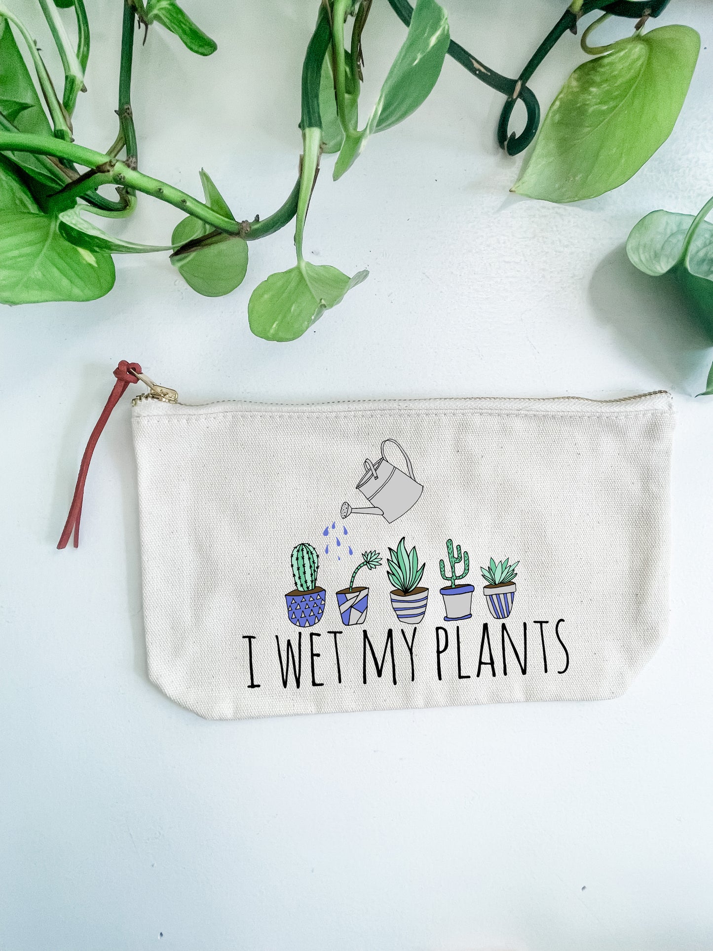 I Wet My Plants - Canvas Zipper Pouch