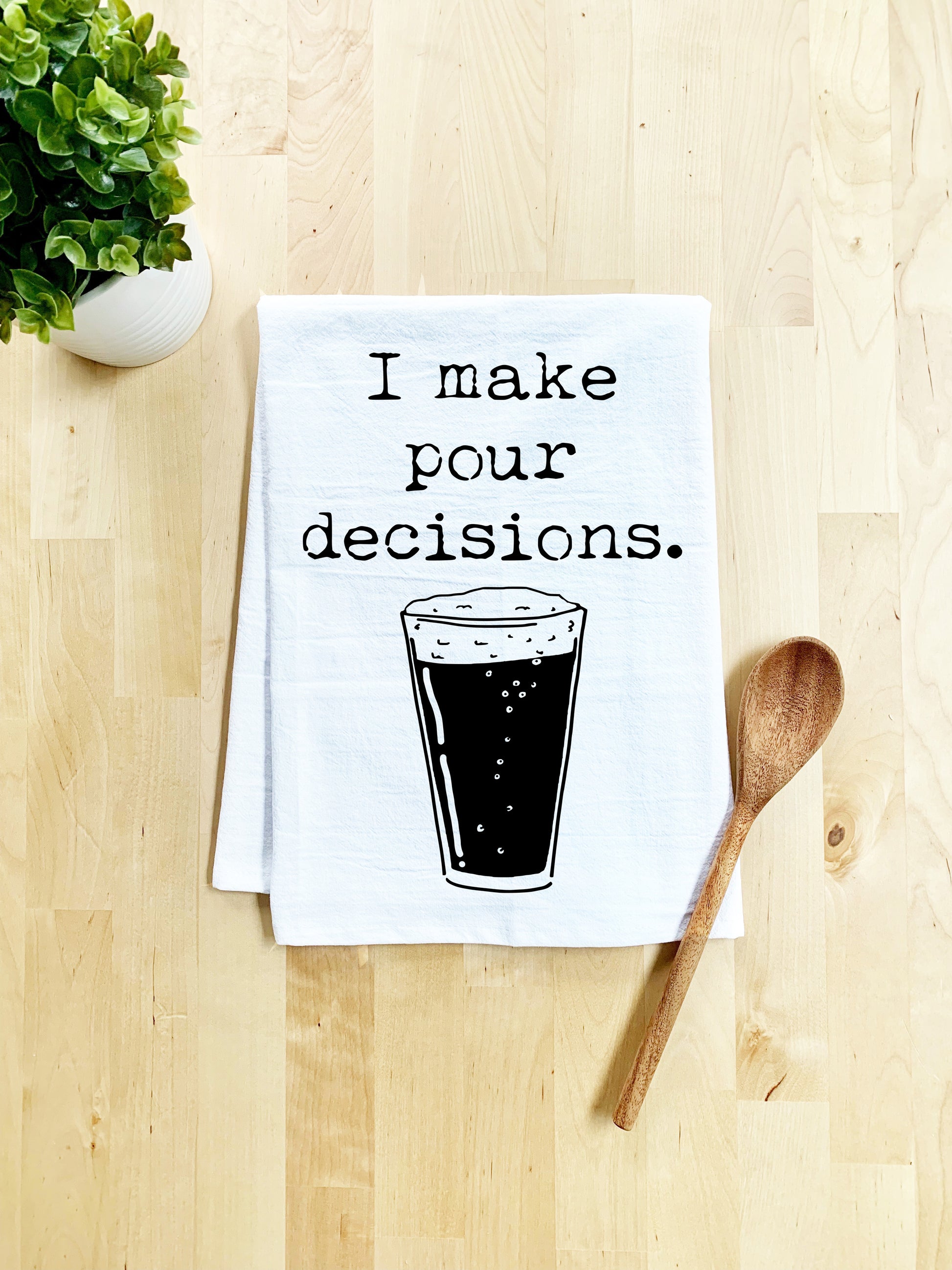 I Make Pour Decisions Dish Towel - White Or Gray - MoonlightMakers