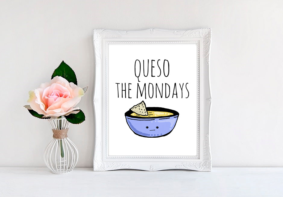 Queso The Mondays - 8"x10" Wall Print - MoonlightMakers
