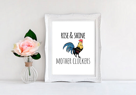 Rise & Shine Mother Cluckers - 8"x10" Wall Print - MoonlightMakers