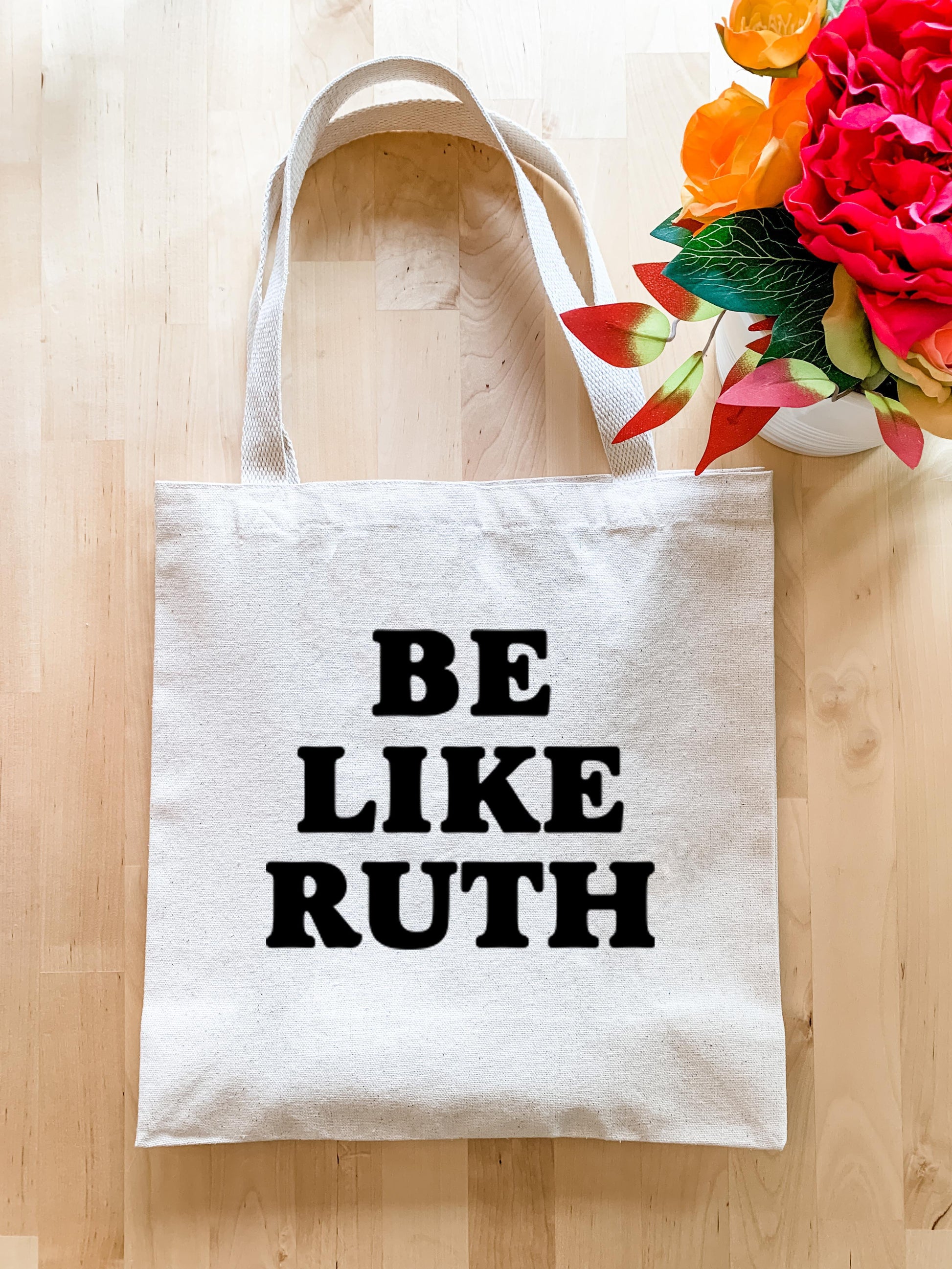 Be Like Ruth - Tote Bag - MoonlightMakers
