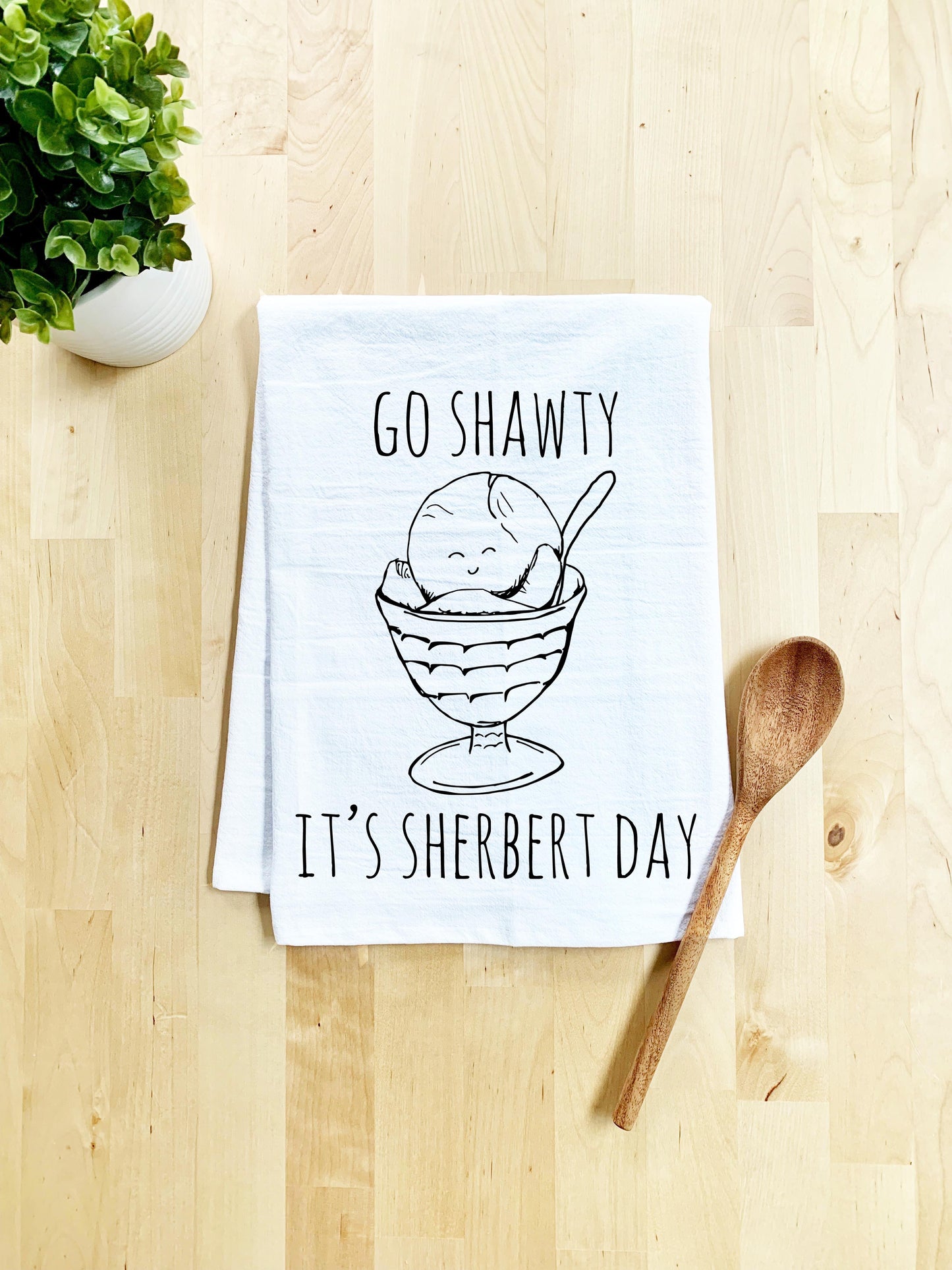 Go Shawty It's Sherbert Day Dish Towel - White Or Gray - MoonlightMakers