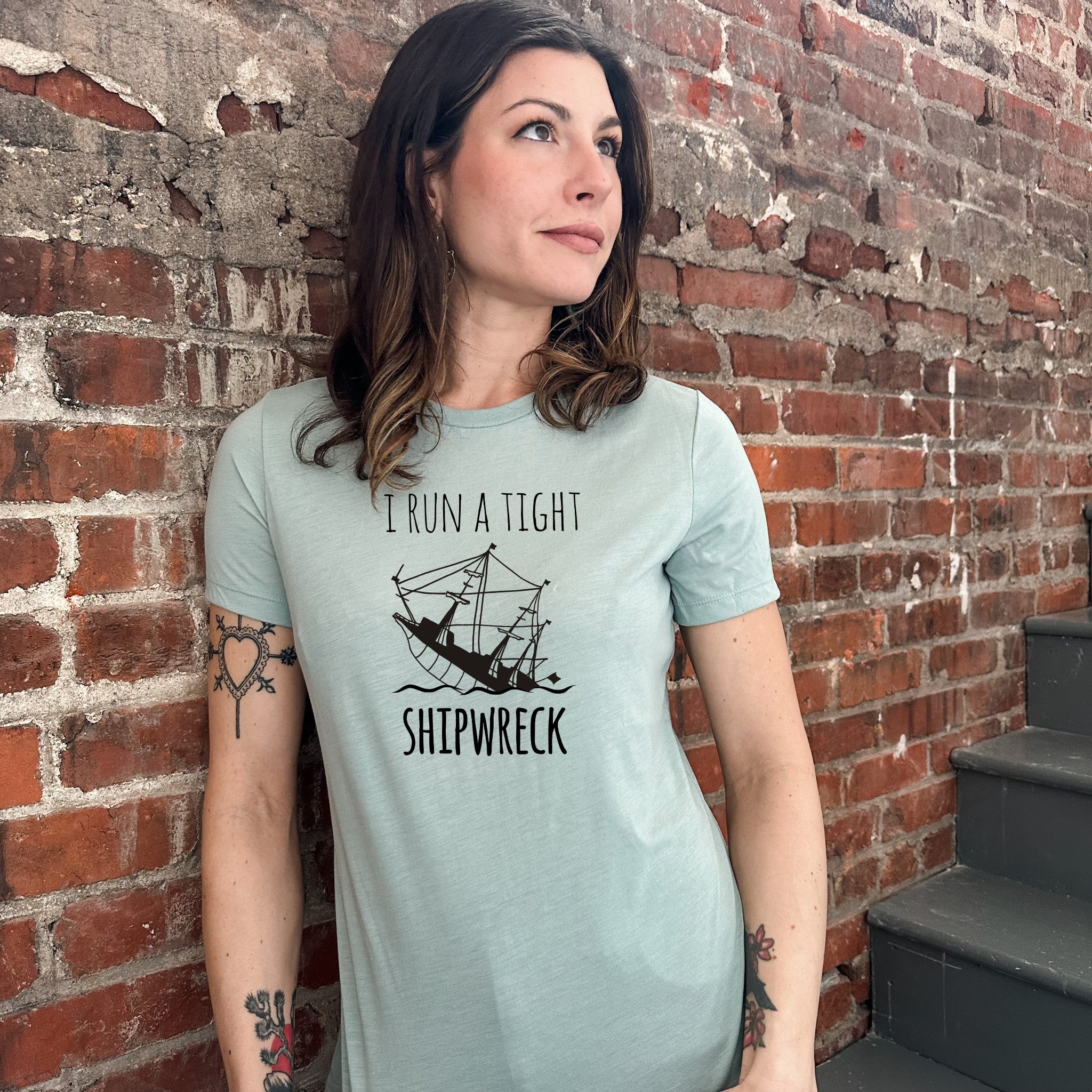 I Run A Tight Shipwreck - Women's Crew Tee