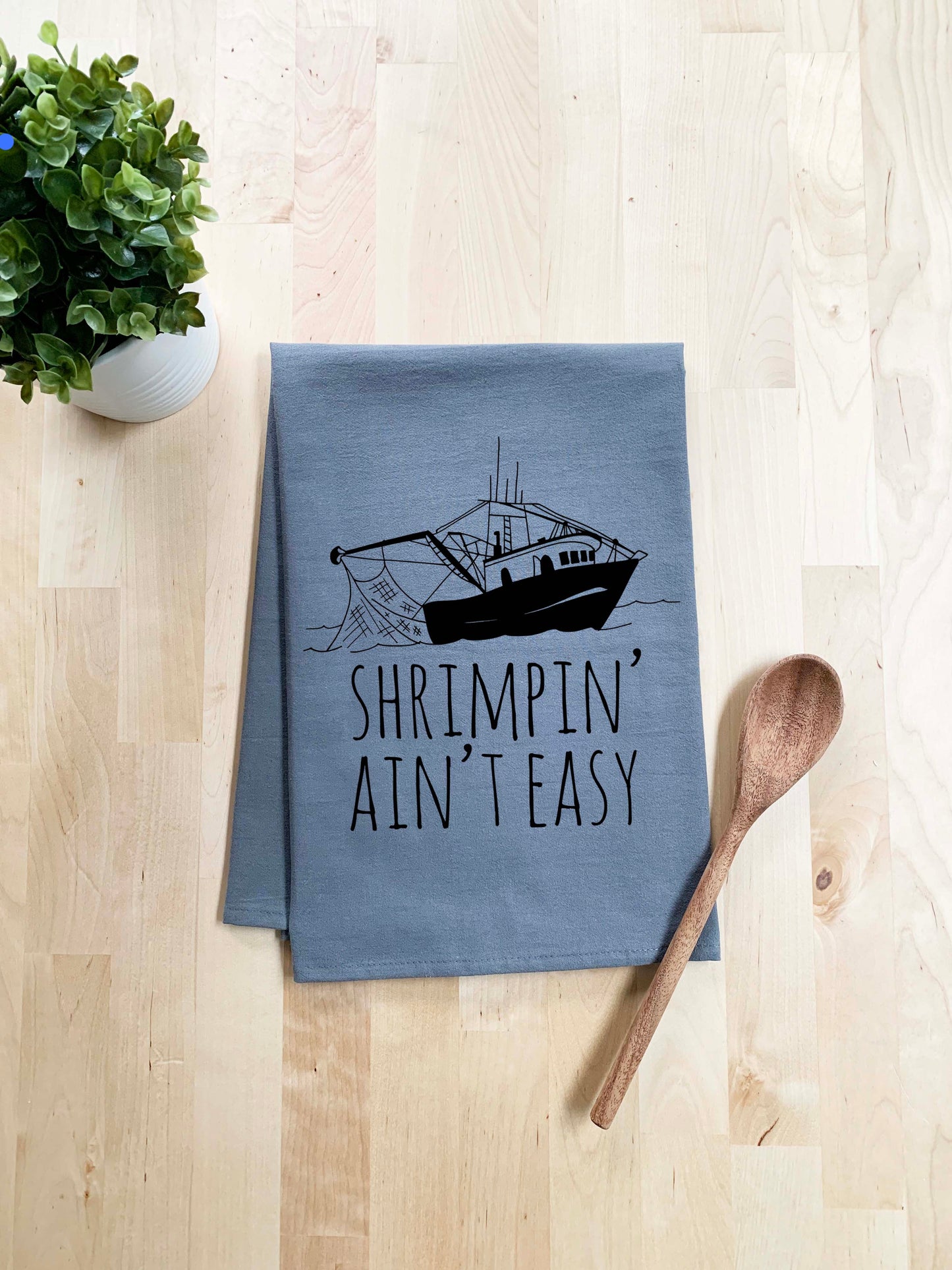 Shrimpin' Ain't Easy, Dish Towel - White Or Gray - MoonlightMakers