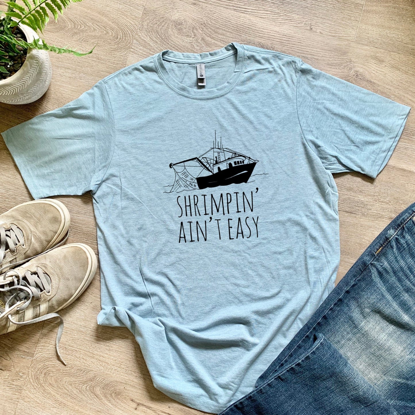 Shrimpin' Ain't Easy - Men's / Unisex Tee - Stonewash Blue or Sage