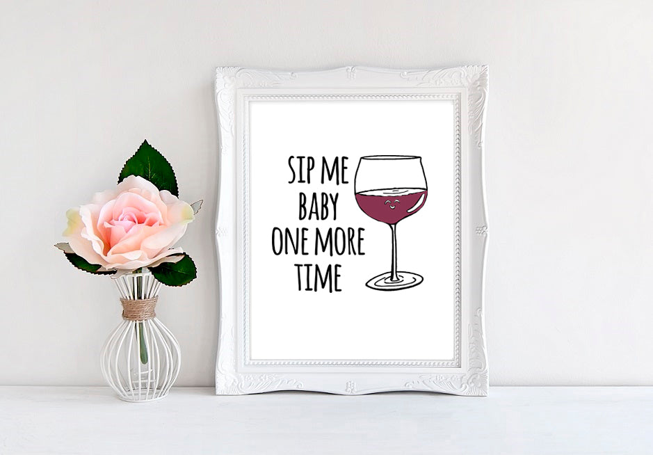 Sip Me Baby One More Time - 8"x10" Wall Print - MoonlightMakers