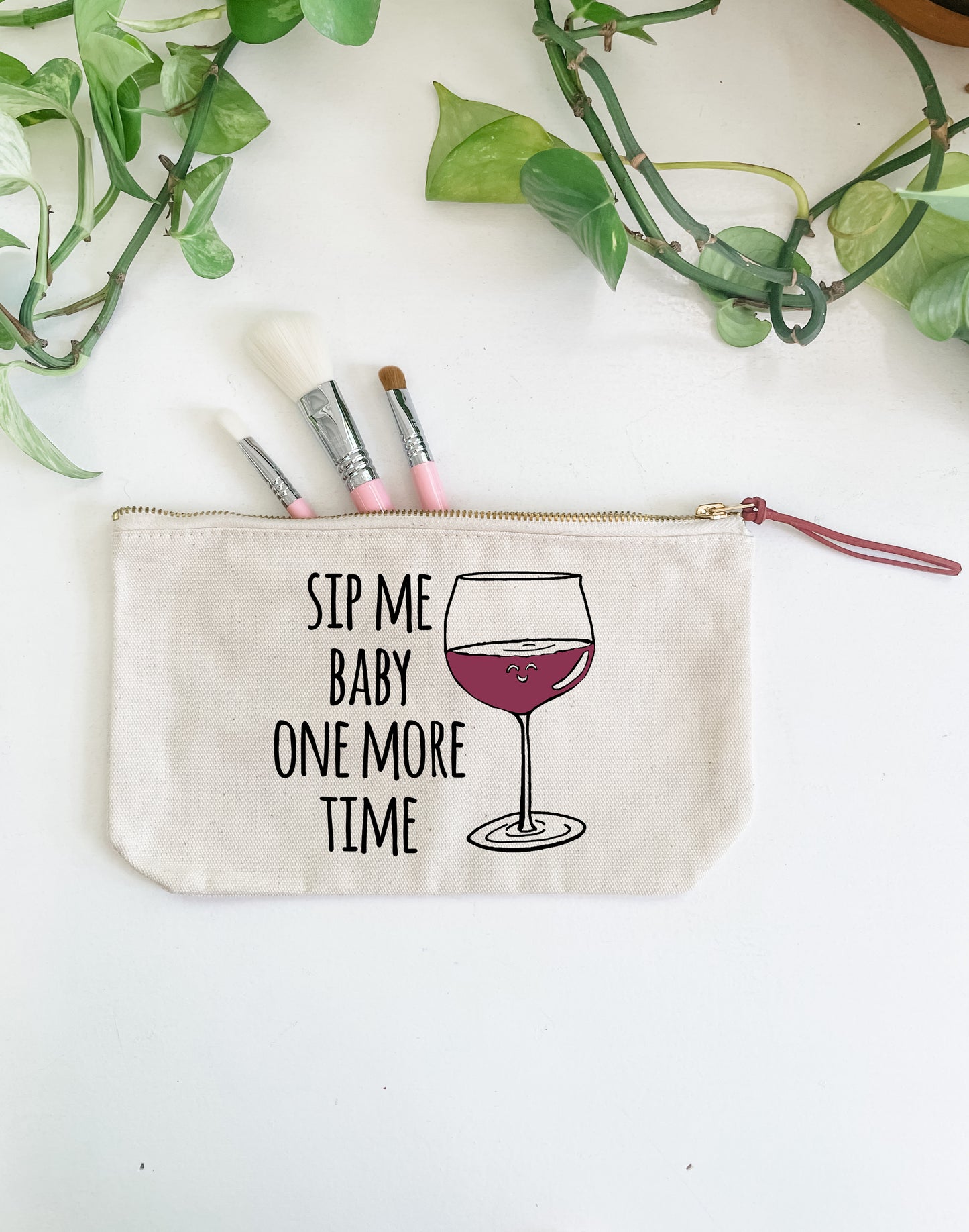 Sip Me Baby One More Time - Canvas Zipper Pouch