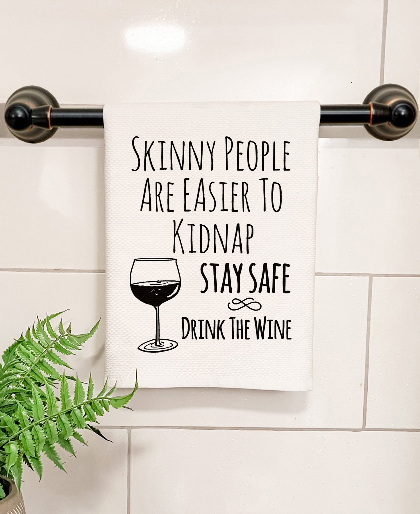 Skinny People Are Easier To Kidnap, Stay Safe Drink The Wine - Kitchen/Bathroom Hand Towel (Waffle Weave) - MoonlightMakers