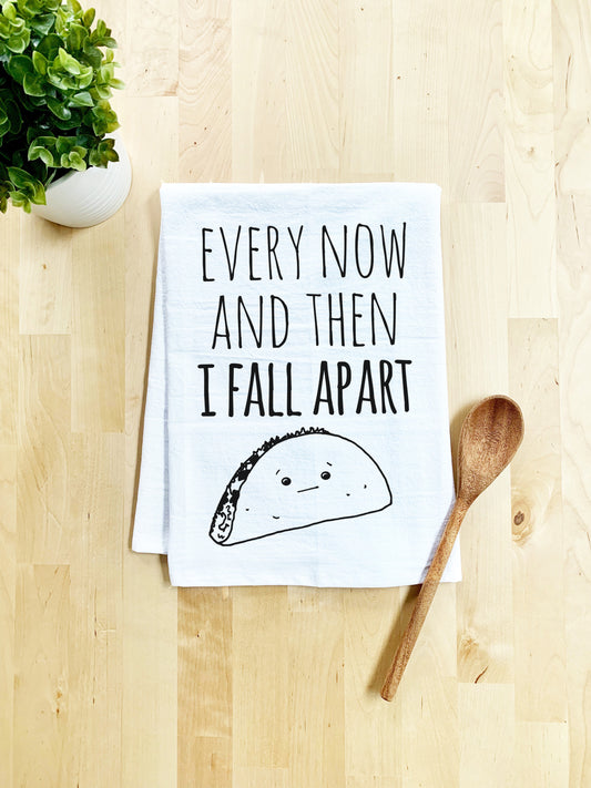 Every Now and Then I Fall Apart (Taco) Dish Towel - Best Seller - White Or Gray - MoonlightMakers