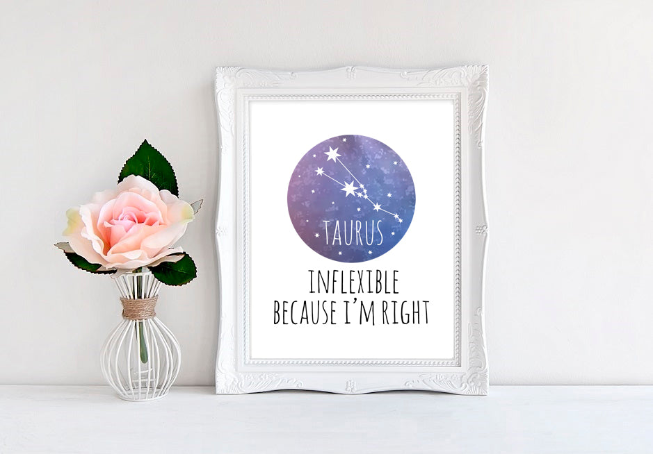 Taurus - Inflexible Because I'm Right - 8"x10" Wall Print - MoonlightMakers