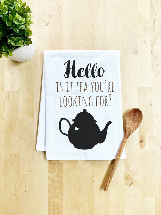 Hello Is It Tea You're Looking For? Dish Towel - White Or Gray - MoonlightMakers
