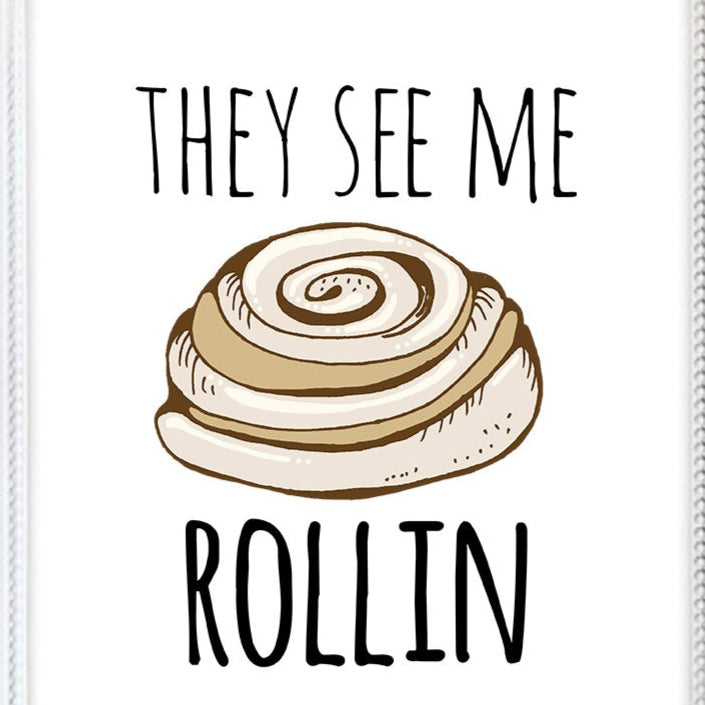 They See Me Rollin' (Cinnamon Roll) - 8"x10" Wall Print - MoonlightMakers