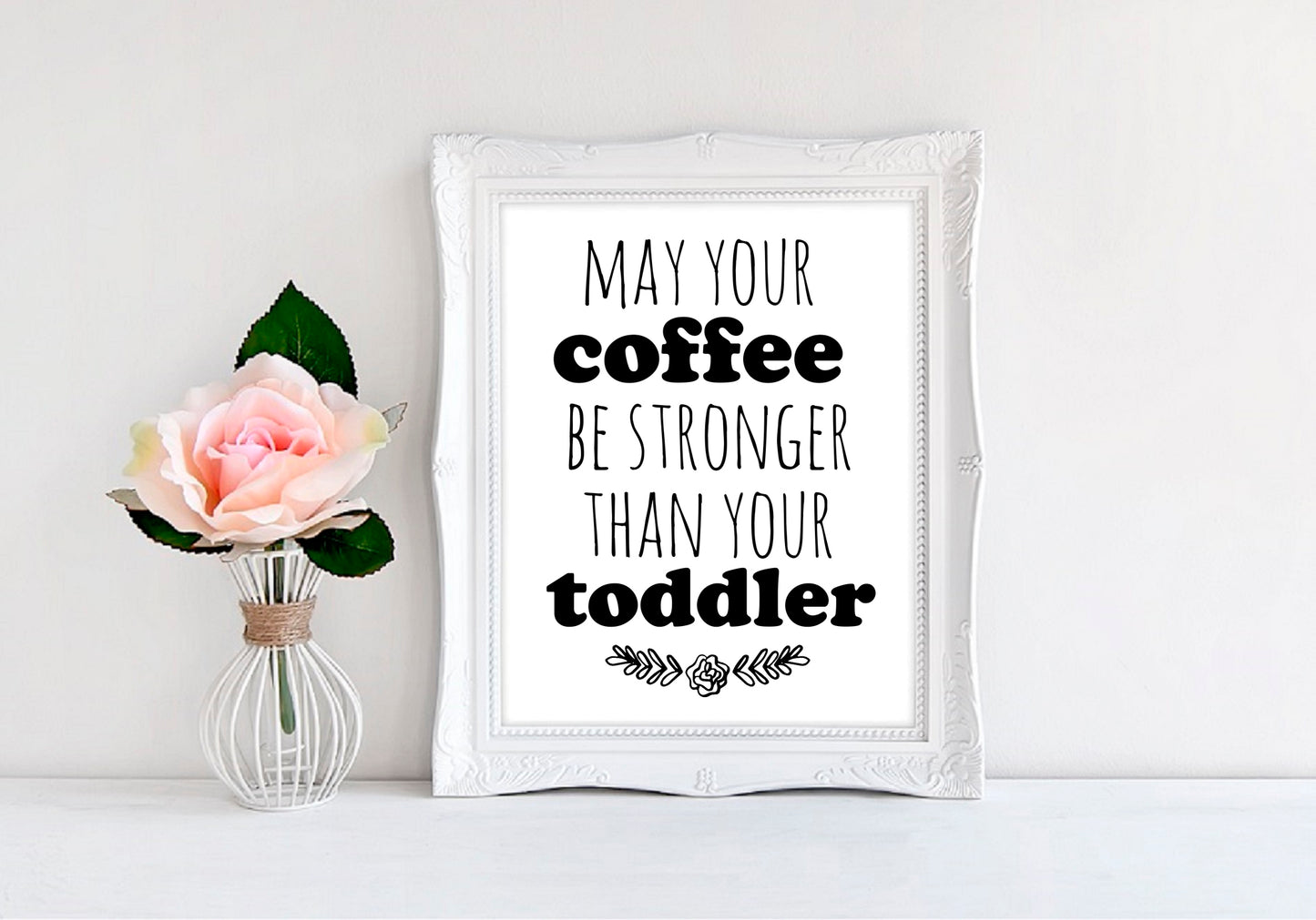 May Your Coffee Be Stronger Than Your Toddler - 8"x10" Wall Print - MoonlightMakers