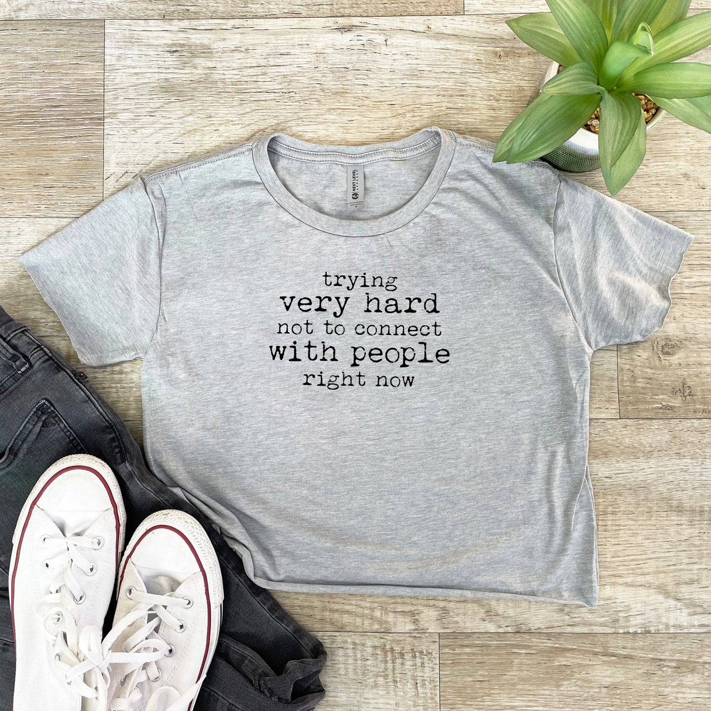 Trying Very Hard Not To Connect With People Right Now - Women's Crop Tee - Heather Gray or Gold
