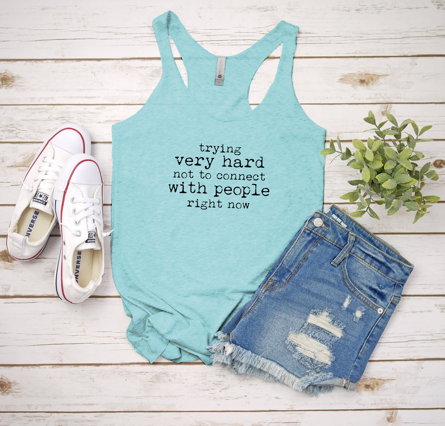 Trying Very Hard Not To Connect With People Right Now - Women's Tank - Heather Gray, Tahiti, or Envy