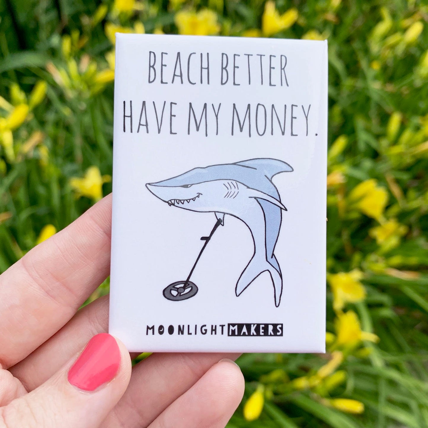 Beach Better Have My Money - Magnet - MoonlightMakers