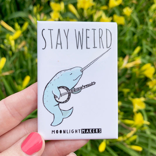 Stay Weird (Narwhal) - Magnet - MoonlightMakers