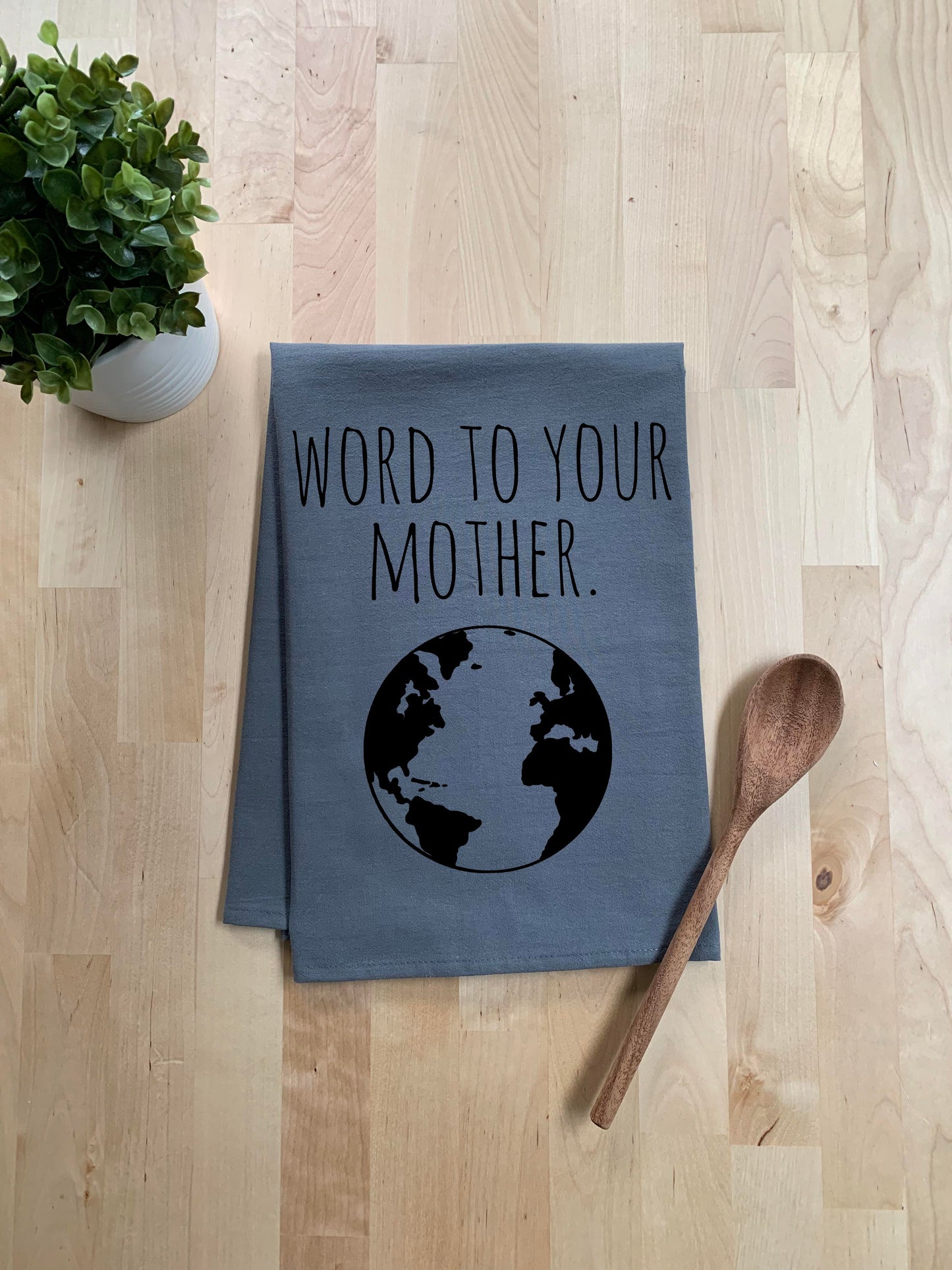 Word To Your Mother (Earth) Dish Towel - White Or Gray - MoonlightMakers