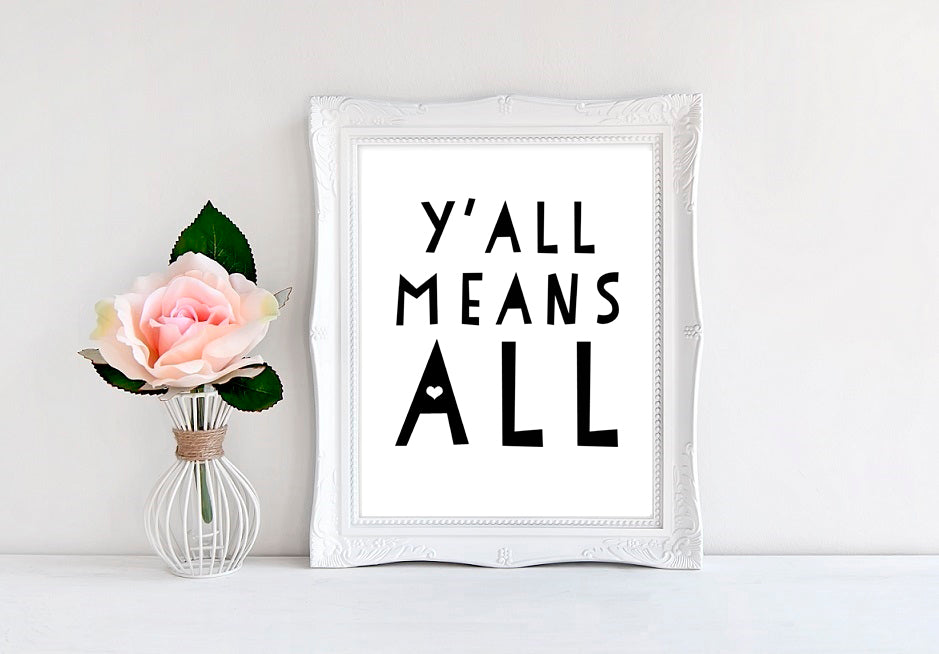 Y'all Means All - 8"x10" Wall Print - MoonlightMakers